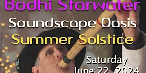 Hauptbild für Summer Solstice Quantum Sound Healing at Open Secret  with Bodhi Starwater