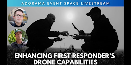 Imagen principal de Enhancing First Responders' Drone Capabilities: Accessories & Payloads