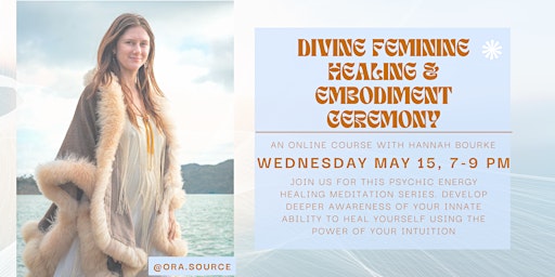 Imagem principal de Divine Feminine Healing & Empowerment Ceremony with Hannah Bourke