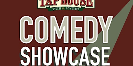 The Tap House Comedy Showcase!