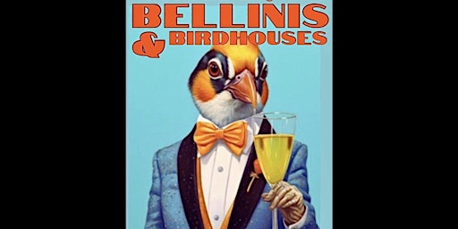 Imagen principal de Bellinis & Birdhouses!