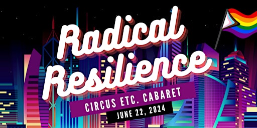 Imagem principal do evento Circus Etc. Cabaret | Radical Resilience | A Big Gay Circus Day & Show