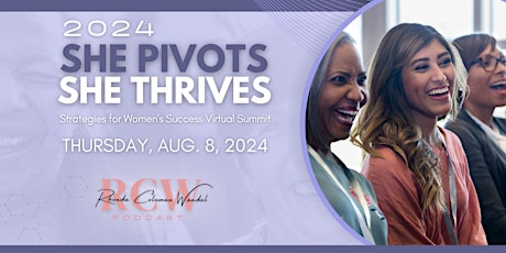 She Pivots, She Thrives: Strategies for Success Virtual Summit