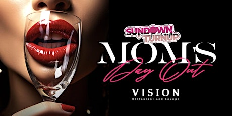 Moms Day Out- Day party at Vision