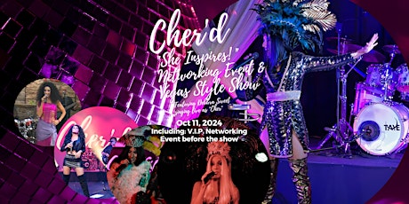 Cher'd "She Inspires" VIP Networking Event  & Vegas Style Show
