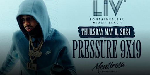 Imagem principal do evento Pressure 9x19 Performing Live @ LIV, Miami Beach, FL -Thurs :May 9th,2024.