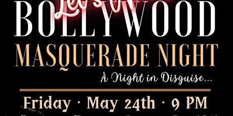 Let's Nacho Bollywood Masquarade Night - Adults only