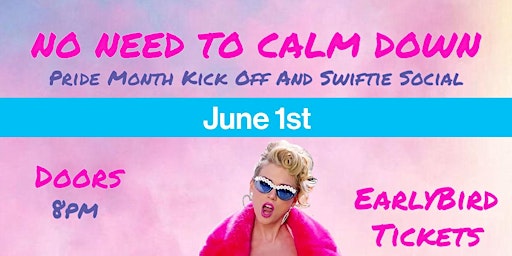 Primaire afbeelding van No Need To Calm Down - Pride Month Kick Off and Swiftie Social