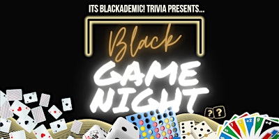 Imagem principal do evento Its Blackademic! Trivia presents: Black Game Night