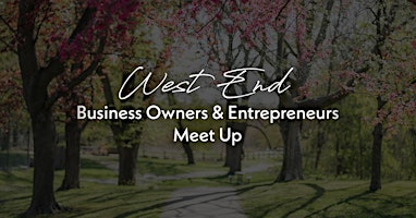 Primaire afbeelding van West End Entrepreneurs & Business Owners Meet Up