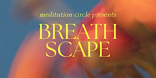 Imagem principal do evento Breathscape: breathwork and meditation workshop