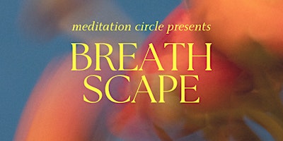 Hauptbild für Breathscape: breathwork and meditation workshop