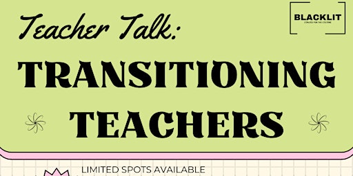 Immagine principale di Teacher Talk: Transitioning Out The Classroom (Workshop) 