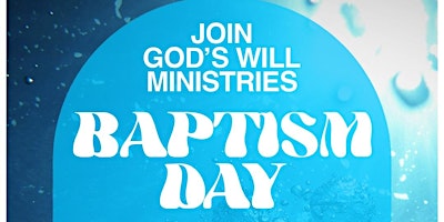 God's Will Ministries Baptism primary image