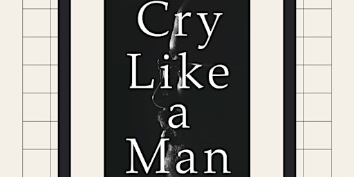 Imagem principal do evento Cry Like A Man: Men's Bookclub Meeting