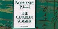 Imagen principal de D-Day Film Series: Canada at War; Norman Summer & Shooters: Cdn Army film