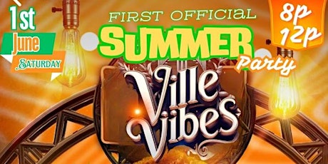 Ville Vibes (The First Official Summer Bash)