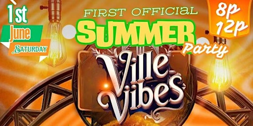 Primaire afbeelding van Ville Vibes (The First Official Summer Bash)