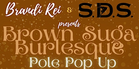Brown Suga Burlesque Pole Pop Up