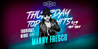 Image principale de Top Hits Thursdays With Manny Fresco @ The Delancey (Main Floor)
