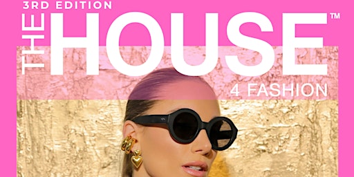 Hauptbild für The House 4 Fashion: Fashion Activation 3rd Edition