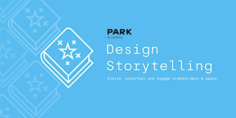 Design Storytelling Course - hosted by PARK Academy