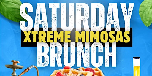 Saturday XTREME MIMOSA Brunch primary image