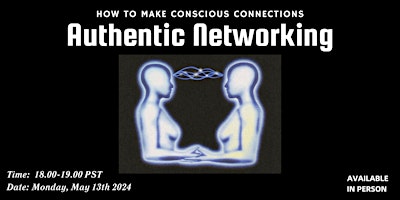 Authentic Networking: How to Make Conscious Connections primary image