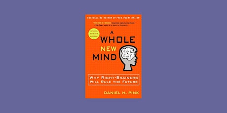 DOWNLOAD [pdf]] A Whole New Mind: Why Right-Brainers Will Rule the Future B