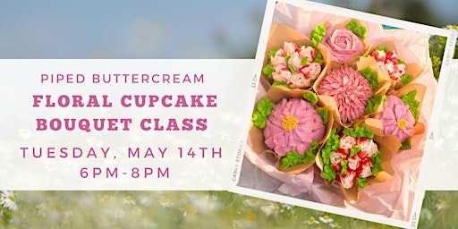 Imagem principal do evento Buttercream Floral Cupcake Bouquet Class