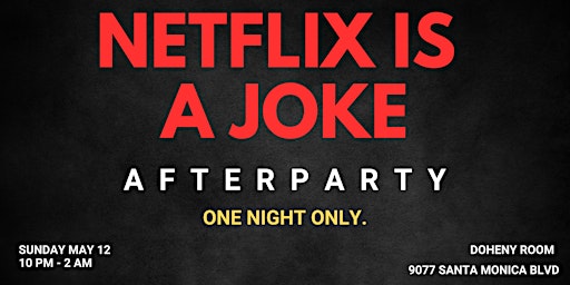 Netflix is a Joke Official After Party primary image