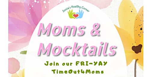 Imagem principal do evento Moms and Mocktails :Time out 4 Moms Wellness Workshop