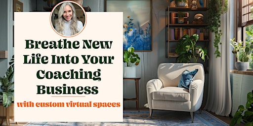 Imagem principal do evento Breathe New Life into Your Online Business with Custom Virtual Spaces