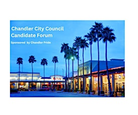 Chandler City Council Candidate Forum
