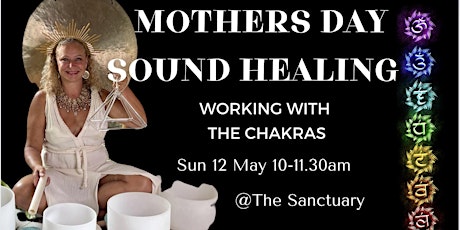 Sound Healing for Mothers Day - Working with the Chakras