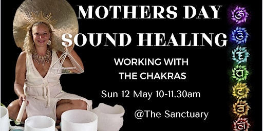 Image principale de Sound Healing for Mothers Day - Working with the Chakras