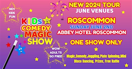 Kids Comedy Magic Show Tour 2024 - ROSCOMMON