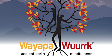 Wayapa Wuurk Indigenous Earth Connection Practice