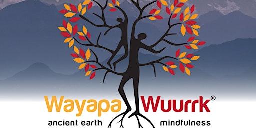 Wayapa Wuurk Indigenous Earth Connection Practice primary image