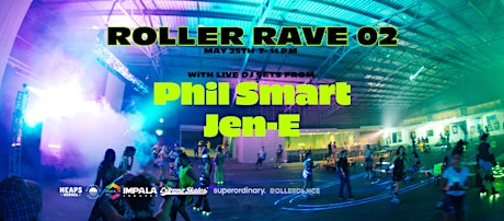 Roller Rave 02 with DJs Phil Smart & Jen-E