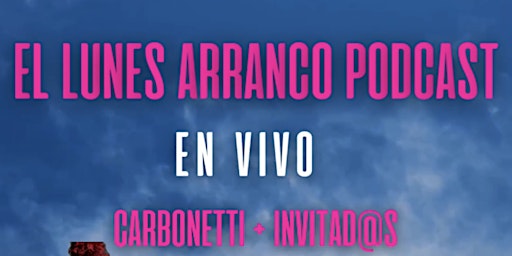 Imagem principal do evento EL LUNES ARRANCO PODCAST EN VIVO con CARBONETTI + GAPO KAHAN
