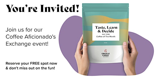 Coffee Aficionado's Exchange: Taste, Learn, Decide. - hosted by Crickle Creek Coffee primary image