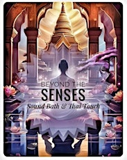 Beyond the Senses - Sound Bath and Thai Touch Experience