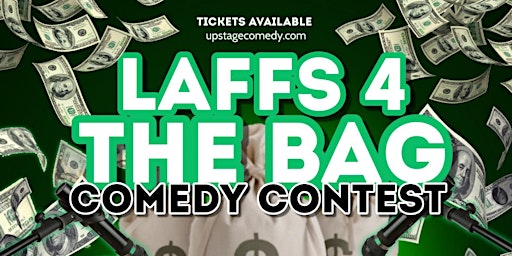 Imagem principal do evento Laffs 4 The Bag - Comedy Contest