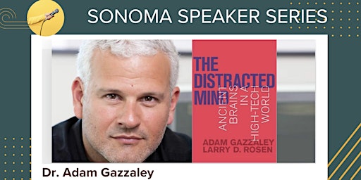 Sonoma Speaker Series: In Conversation with Dr. ADAM GAZZALEY primary image