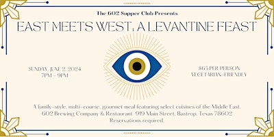 Hauptbild für The 602 Supper Club Presents: East Meets West - A Levantine Feast