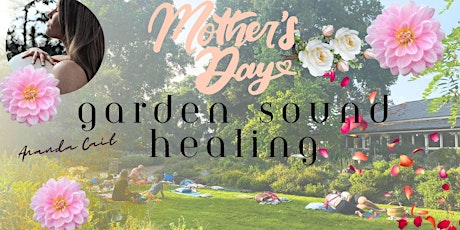 MOTHER'S DAY Guisachan Garden Sound Healing!