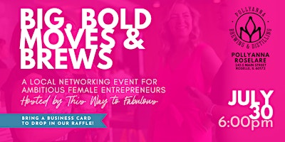 Hauptbild für Big, Bold Moves & Brews : Entrepreneur Networking Event