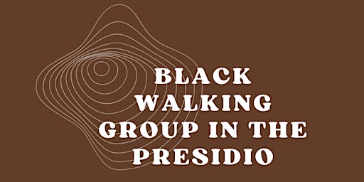 Hauptbild für Black Walking Group in the Presidio, Walk June 8, 2024