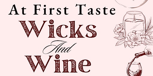 Imagen principal de Copy of At First Taste - Wicks and Wine